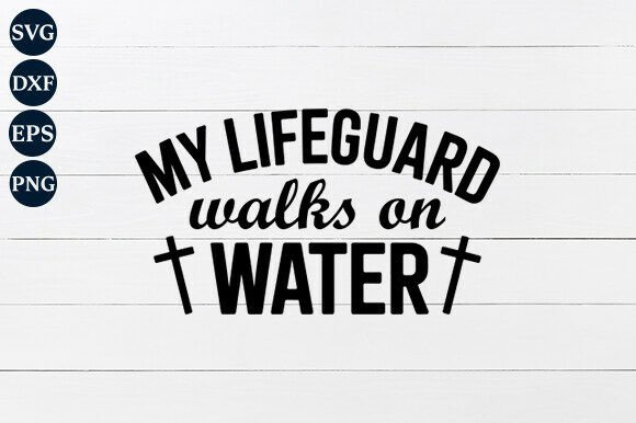 My Lifeguard Walks on Water SVG Review